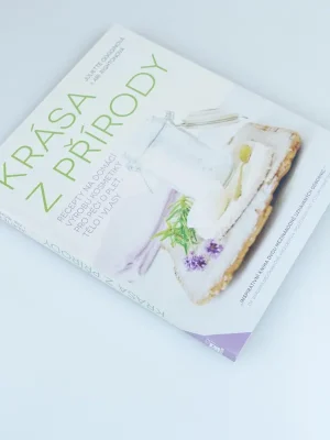 Krása z přírody - Recepty na domácí výrobu kosmetiky pro péči o pleť, tělo i vlasy Časově Omezené