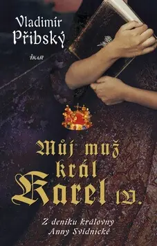 Můj muž král Karel IV. Tovární Cena