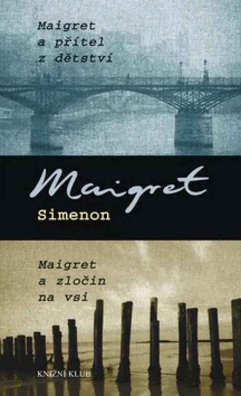 Cenová Bomba Maigret a přítel z dětství Maigret a zločn na vsi