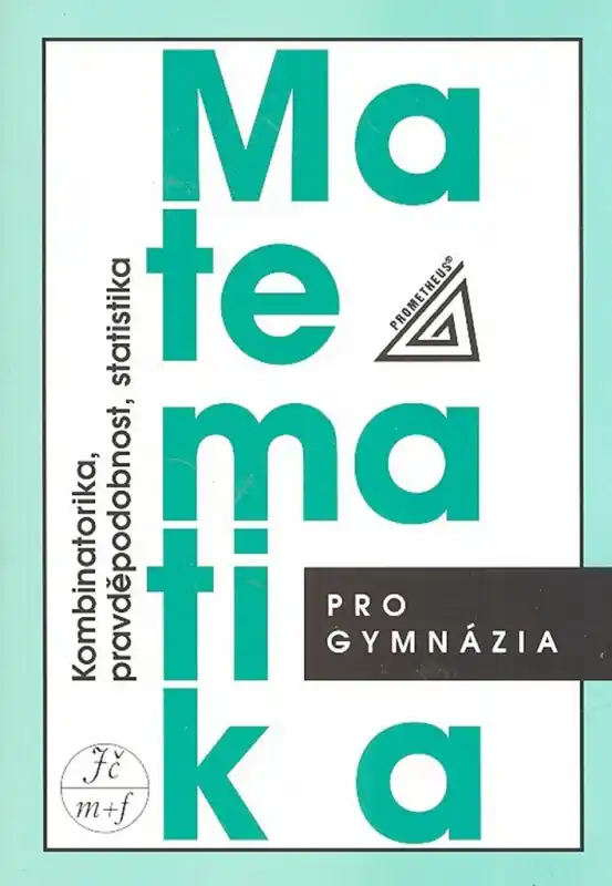 Ověřený Matematika pro gymnázia - Kombinatorika, pravděpodobnost a statistika