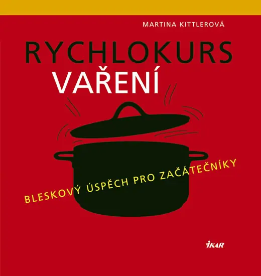 Rychlokurs vaření Bleskový úspěch pro začátečníky Akční Cena
