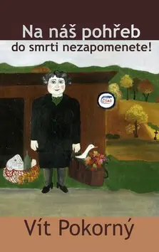 Aktuální Na náš pohřeb do smrti nezapomenete!