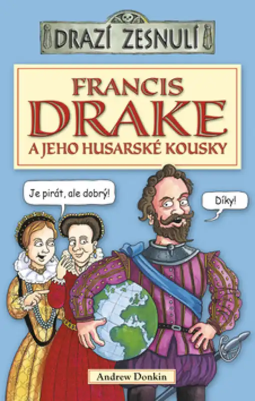 Sleva Francis Drake a jeho husarské kousky