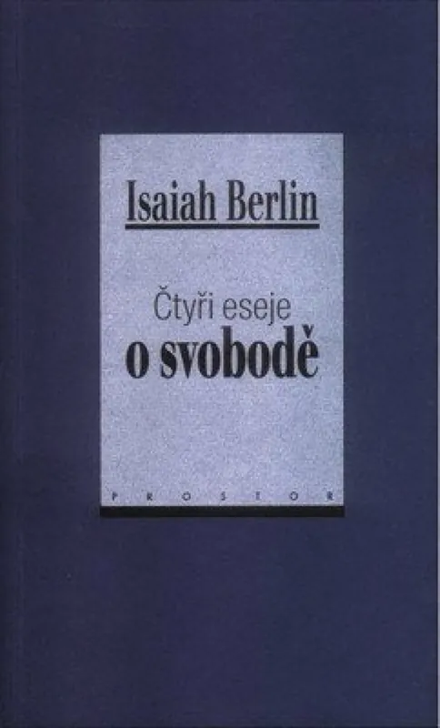 Čtyři eseje o svobodě Ihned K Objednání