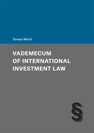 Vysoce Kvalitní Vademecum of International Investment Law