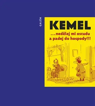 ... nedělej mi ostudu a padej do hospody! Časově Omezené