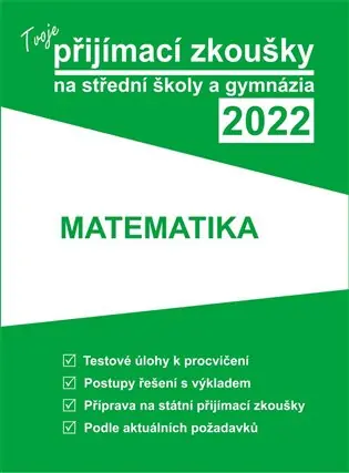 Tvoje přijímací zkoušky 2022 na střední školy a gymnázia: Matematika Objednat Nyní