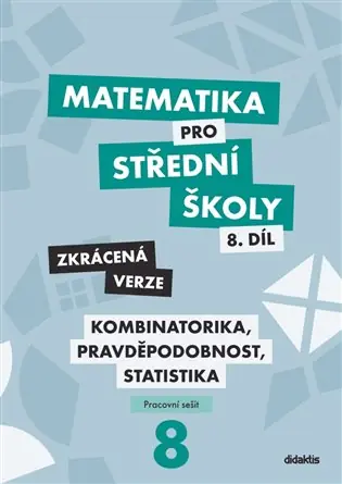 Matematika pro střední školy 8.díl - Pracovní sešit - Zkrácená verze Jen Po Omezenou Doba