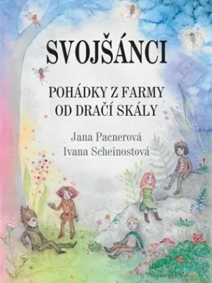 Přímo Od Výrobce Svojšánci: Pohádky z farmy od Dračí skály