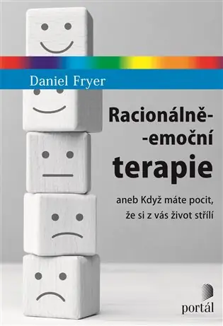 Výhodná Nabídka Racionálně-emoční terapie: aneb Když máte pocit, že si z vás život střílí