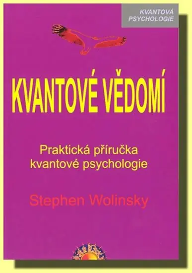 Kvantové vědomí - Praktická příručka kvantové psychologie Novinka