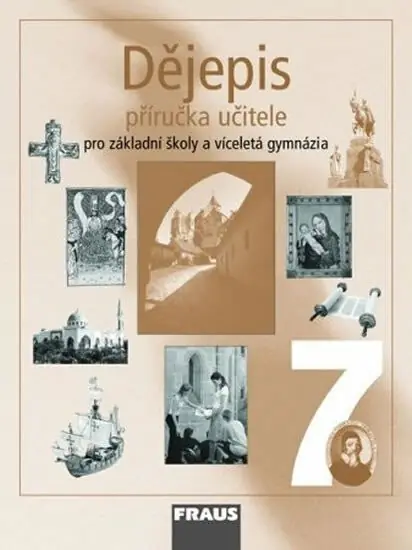 Dějepis 7 pro ZŠ a víceletá gymnázia - Příručka učitele Super Cena