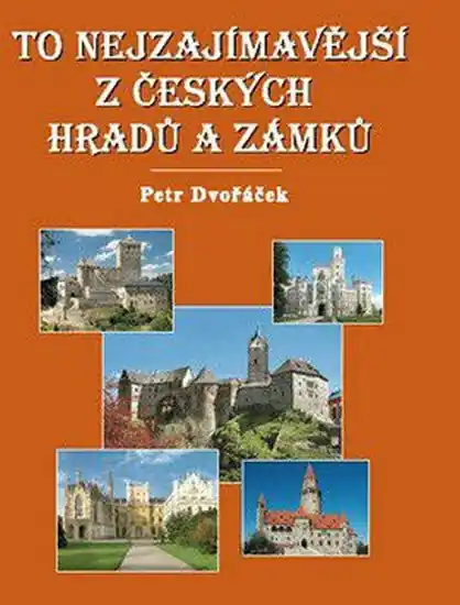 Kup Teď To nejzajímavější z českých hradů a zámků