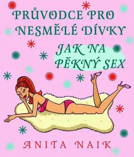 Výprodej Průvodce pro nesmělé dívky - Jak na pěkný sex
