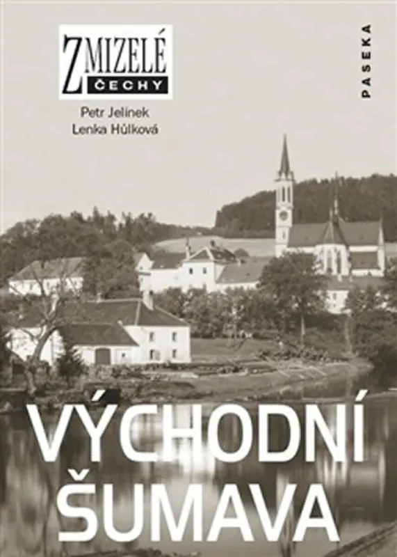 Zmizelé Čechy-Východní Šumava Omezená Nabídka