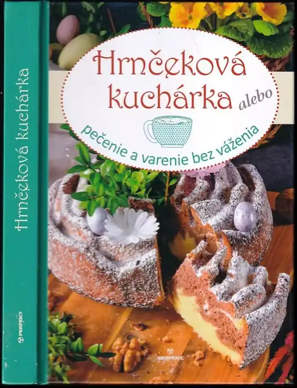 Hrnčeková kuchárka, alebo, Pečenie a varenie bez váženia Koupit Online
