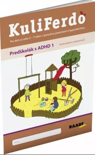 KuliFerdo : pre deti vo veku 5 - 7 rokov s poruchou pozornosti a hyperaktivitou : predškolák s ADHD 1 Víkendová Akce