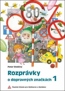 Akční Nabídka Rozprávky o dopravných značkách : poučné čítanie pre škôlkarov a školákov - 1