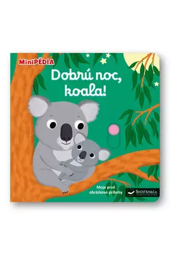 Dobrú noc, koala! : moje prvé obrázkové príbehy Must-Have