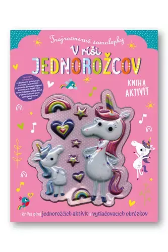 V ríši jednorožcov : kniha aktivít : trojrozmerné samolepky Koupit Online
