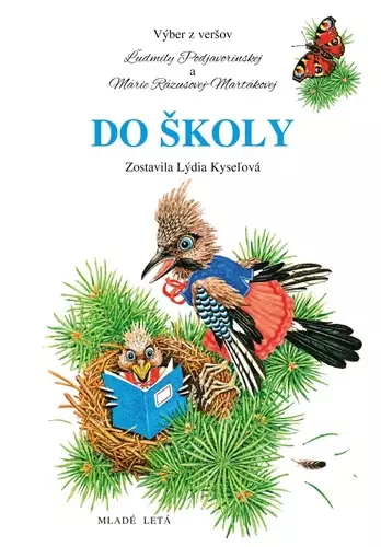 Objednat Nyní Do školy : výber z veršov Ľudmily Podjavorinskej a Márie Rázusovej-Martákovej
