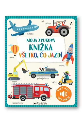 Aktuální Moja zvuková knižka : Všetko, čo jazdí