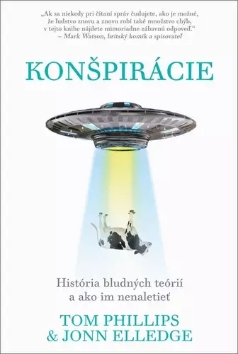 Konšpirácie : história bludných teórií a ako im nenaletieť Časově Omezené