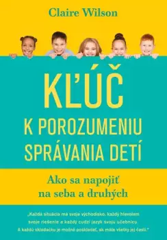 Kup Teď Kľúč k porozumeniu správania detí : ako sa napojiť na seba a druhých