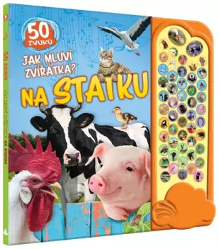 Jak mluví zvířátka? : Na statku : 50 zvuků Cenová Bomba