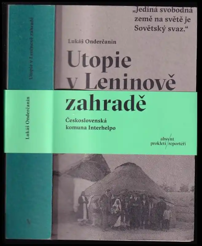Utopie v Leninově zahradě : československá komuna Interhelpo Akční Cena