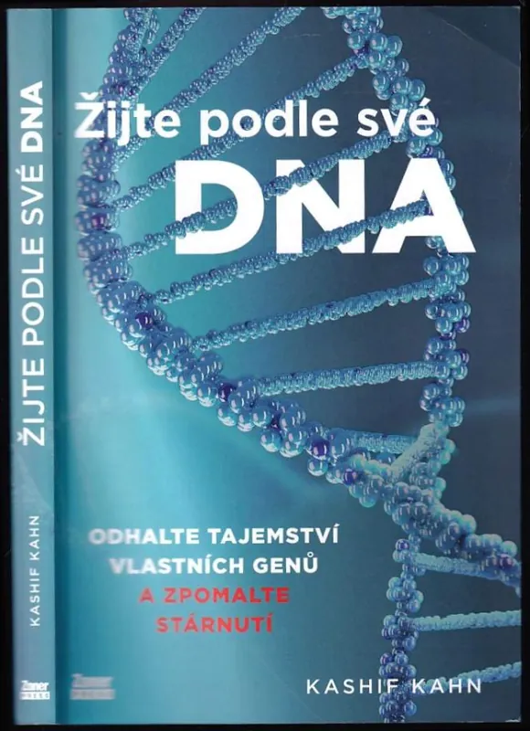 Nejlepší Volba Žijte podle své DNA : odhalte tajemství vlastních genů a zpomalte stárnutí