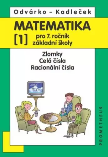Doprava Zdarma Matematika pro 7. ročník základní školy : Zlomky, celá čísla, racionální čísla - (1)