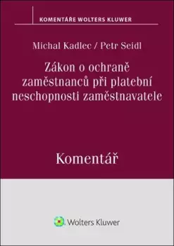 Cenový Hit Zákon o ochraně zaměstnanců při platební neschopnosti zaměstnavatele : komentář