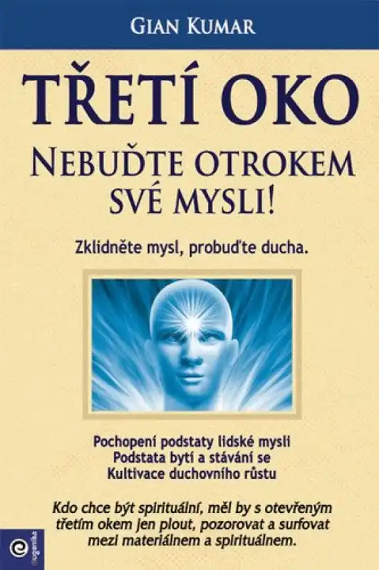 Dokud Zásoby Vydrží Třetí oko : nebuďte otrokem své mysli!