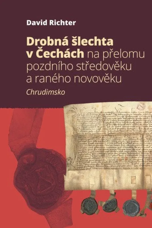 Víkendová Akce Drobná šlechta v Čechách na přelomu pozdního středověku a raného novověku : Chrudimsko