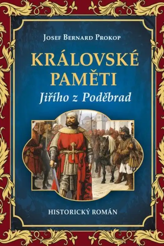 Bezpečná Platba Královské paměti Jiřího z Poděbrad : historický román