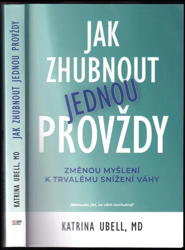 Must-Have Jak zhubnout jednou provždy : změnou myšlení k trvalému snížení váhy