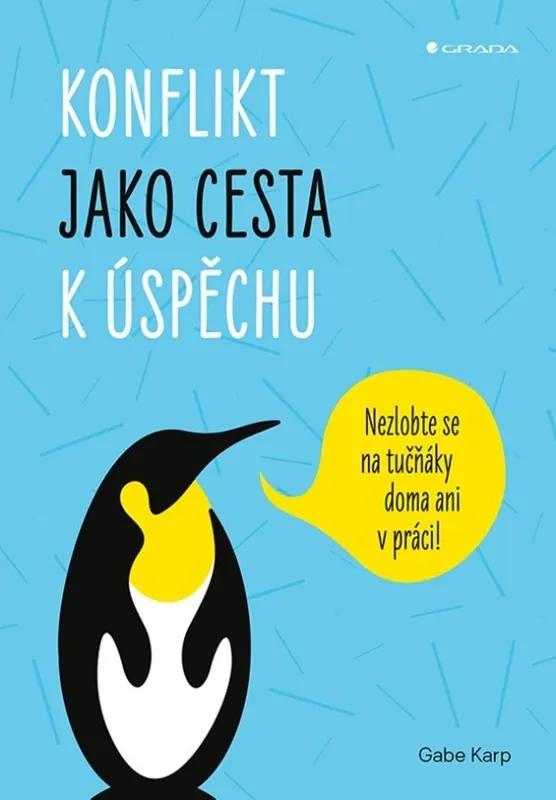 Rychlé Dodání Konflikt jako cesta k úspěchu : nezlobte se na tučňáky doma ani v práci!