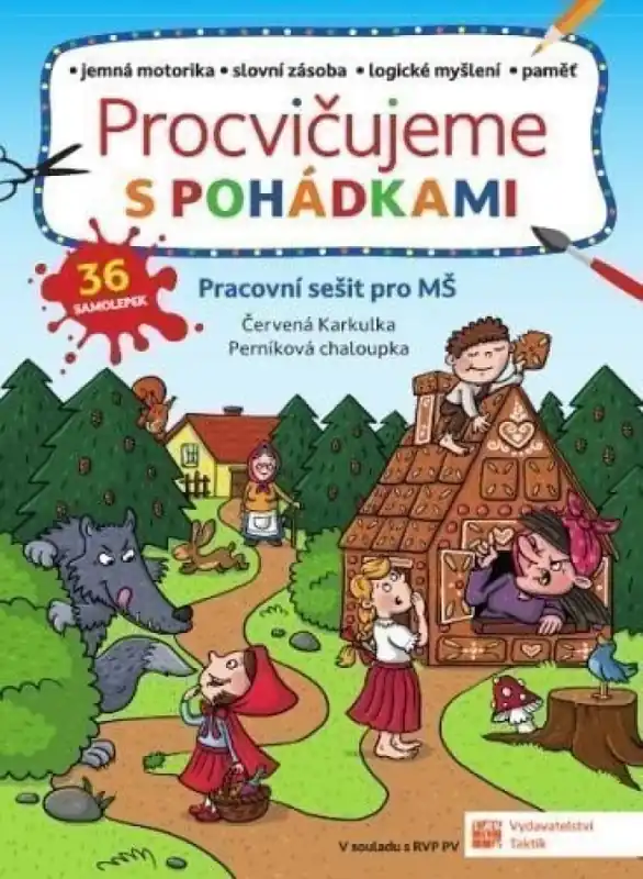 Procvičujeme s pohádkami : pracovní sešit pro MŠ : v souladu s RVP PV Časově Omezené