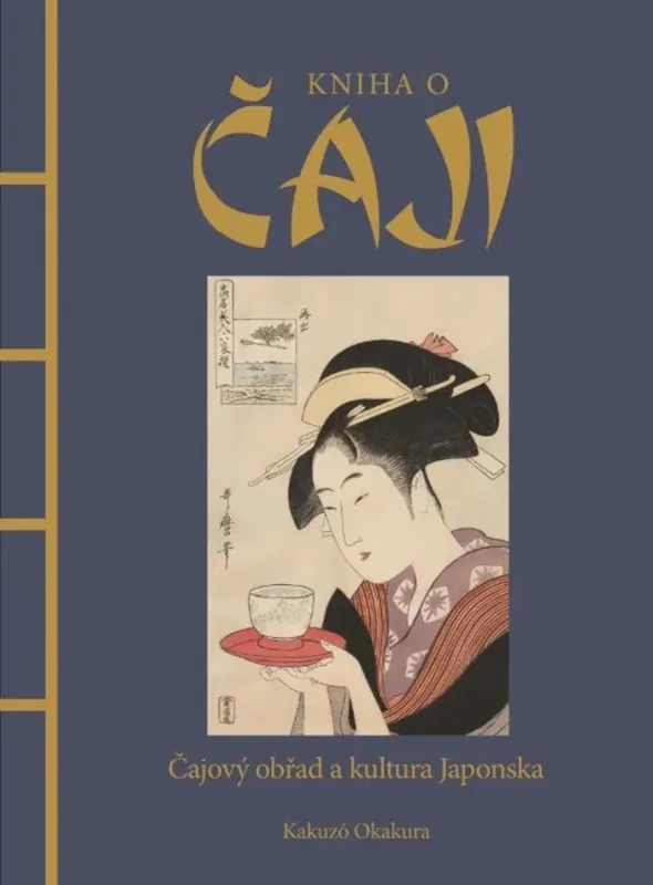 Kniha o čaji : čajový obřad a kultura Japonska Výprodej