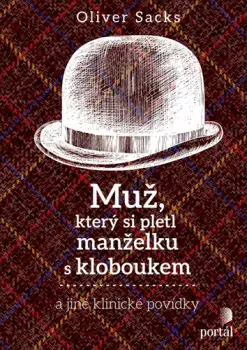 Kup Teď Muž, který si pletl manželku s kloboukem : a jiné klinické povídky