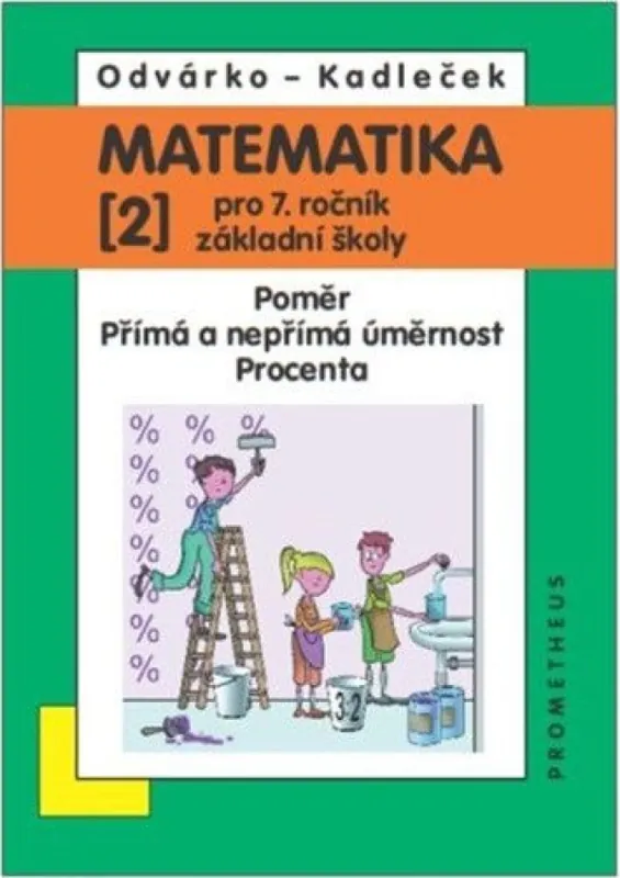 Levný Matematika pro 7. ročník základní školy : Poměr, přímá a nepřímá úměrnost, procenta - (2)