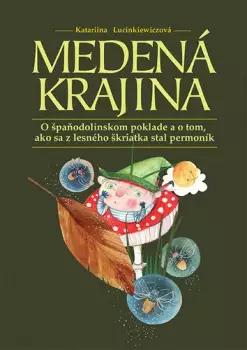 Medená krajina : o špaňodolinskom poklade a o tom, ako sa z lesného škriatka stal permoník Sleva