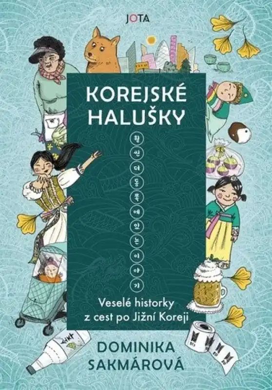 Sezónní Sleva Korejské halušky : veselé historky z cest po Jižní Koreji
