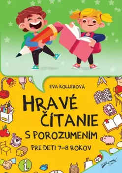 Hravé čítanie s porozumením : pre deti 7-8 rokov Rychlé Dodání