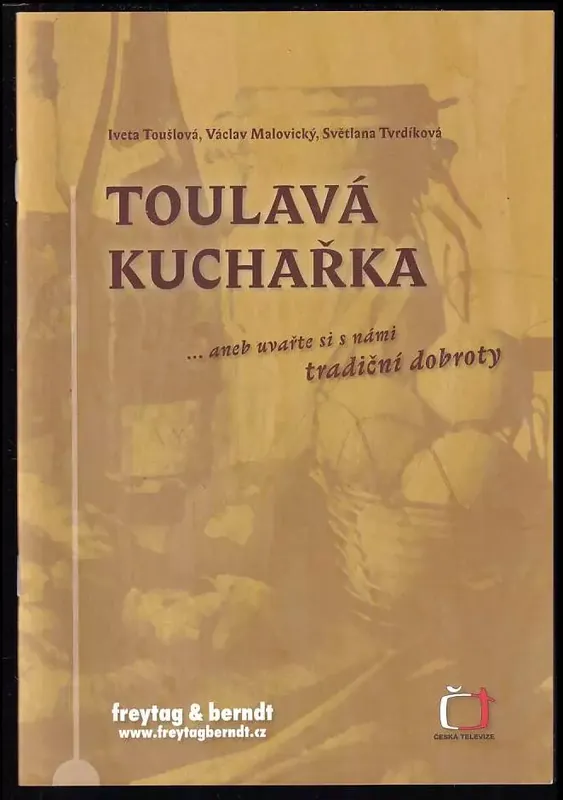 Vrácení Zdarma Toulavá kuchařka--, aneb, Uvařte si s námi : tradiční dobroty