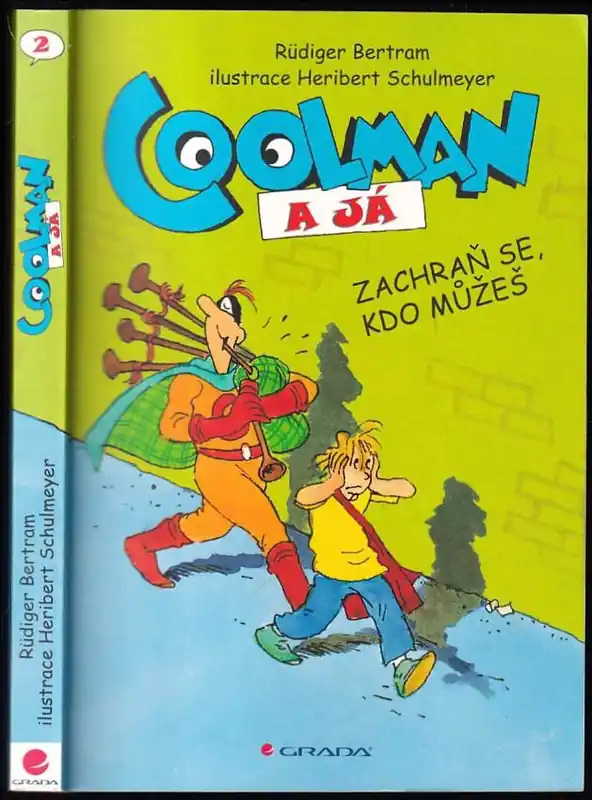 Pouze Dnes Coolman a já : zachraň se, kdo můžeš : komiksový román