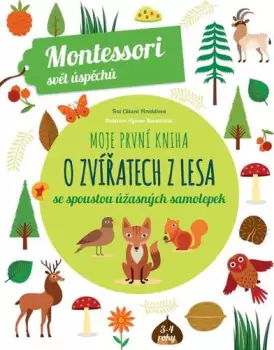 Moje první kniha o zvířatech z lesa : se spoustou úžasných samolepek Bezpečná Platba
