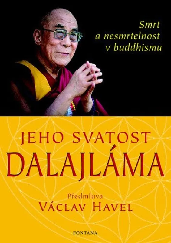 Jeho Svatost dalajláma : smrt a nesmrtelnost v buddhismu Akční Nabídka