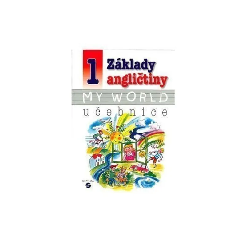 Nakupujte Hned Základy angličtiny 1 - My world : učebnice pro základní školy praktické